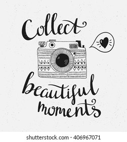 Retro photo camera with stylish lettering - Collect beautiful moments. Vector hand drawn illustration. Print for your design.
