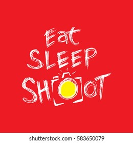 Retro photo camera with stylish lettering - Eat, Sleep, Shoot -  Hand drawn typography. Print for your t-shirt design