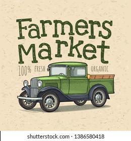 Retro pickup truck. Side view. Vintage color engraving illustration for poster, label. Isolated on white background. Handwriting lettering Farmers market