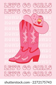 Retro Pink Cowgirl boots with hat. Howdy let's go girls quotes. Cowboy western and wild west theme. Hand drawn vector poster.