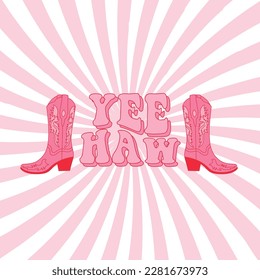 Retro Pink Cowgirl boots and Yee haw quotes on aesthetic spiral ray burst background. Cowboy western and wild west theme. Hand drawn vector design for postcard, t shirt print, poster etc.