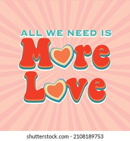 retro pop art background design all we need is more love heart graphic