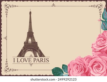 Retro postcard with Eiffel tower in Paris, France. Romantic vector postcard in vintage style with pink roses and words I love Paris on background of old paper