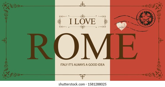 Retro postcard with words I love Rome and a postmark. Vector card in the colors of the Italian flag in figured frame in vintage style. Italy it is always a good idea.