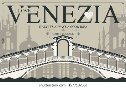 Retro postcard with words I love Venezia. Vintage vector card with the Ponte di Rialto bridge, the famous Venice architectural attraction. Italy it is always a good idea.