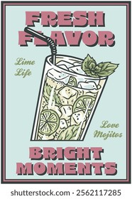 Retro poster celebrating the refreshing allure of a mojito cocktail, featuring vibrant lime slices, ice cubes, mint leaves, and a straw, evoking a sense of bright moments and fresh flavors