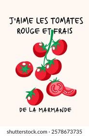 Retro Poster Design, Slogan print in French "J'aime les tomates�, rouge et frais� De la Marmande�" means "Love tomatoes,Red and fresh , From the Marmande” in English with hand drawn tomatoes.