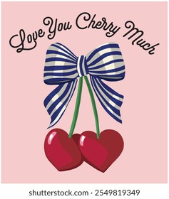 Retro Poster Design with slogan typography “LOVE YOU CHERRY MUCH” with retro style striped ribbon bow on Cherry drawing, vector illustration, for t-shirt graphic.