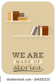 Retro poster. Motivation background. We are made of stories.