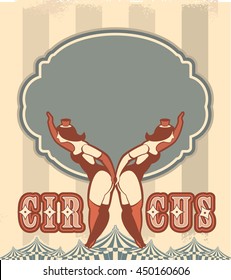 Retro poster on circus theme with a babe in the  costume are invited to the show