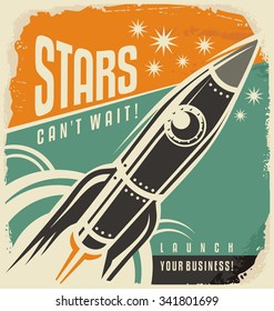 Retro poster with rocket launch. Stars can not wait creative vintage concept. Business start up motivational ad layout. Promotional banner with spaceship in the sky.