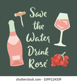 Retro poster with Rose Wine, glass of wine, grape and lettering. Save The Water Drink Rose phrase.  Vector print. 