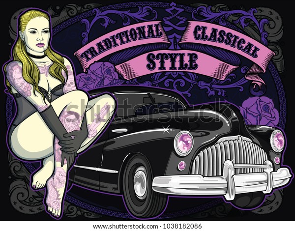 Retro poster with sexy tattooed old school classic
style woman in underwear with vintage automobile on background.Hand
drawn vector art composition.Traditional classic style tattoos on
beautiful girl.