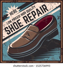 Retro poster shoe repair, vector illustration. Shoe shop for men and women. Poster, banner, sticker in the old, retro, vintage style. With grunge texture.