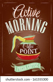 Retro poster in vintage style with drawing coffee pot and  lettering active morning, on a brown  background.