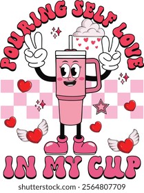 Retro Pouring Self-Love In My Cup Valentine's Day