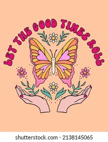 Retro Print mit Butterfly, Blumen und Slogan'LET THE GOOD TIMES ROLL''T-Shirt Print Design , Vektorgrafik