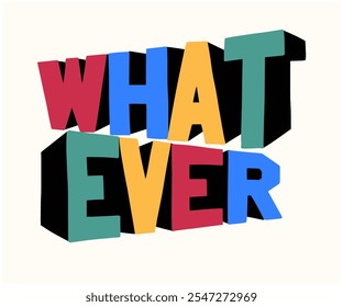 Retro print design with colorful slogan “WHATEVER”, slogan graphic for t-shirt,vector