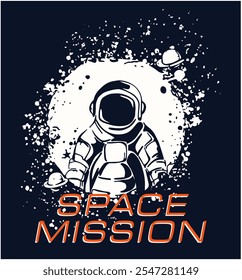 Retro Print design with slogan “SPACE MISSION”, astronaut, planets and  stars, vector illustration