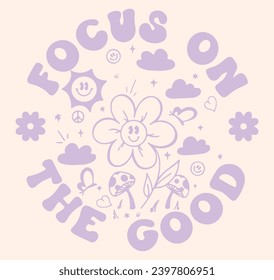 Retro Print with Flower, Mushroom, Clouds and Slogan''FOCUS ON THE GOOD''T-shirt Print Design , Vector