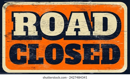Retro road closed sign on wood
