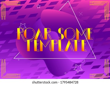 Retro Roar Some Template text. Decorative greeting card, sign with vintage letters.