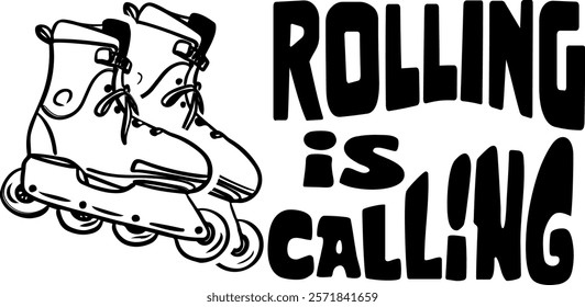 Retro Rollerblading Vibes - Rolling is Calling Lettering , roller-skate, rolling blade, happy phrase