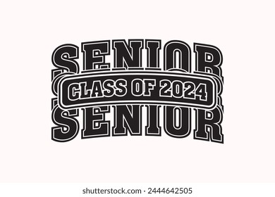 Retro Senior Class of 2024 EPS Design, Senior Class T-shirt, Graduate Shirt, Graduate Saying