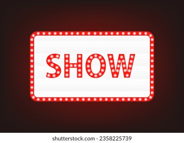 Retro show sign on dark backdrop. Vector sign. Abstract icon. Business concept. Banner promotion. Vintage theater signboard mockup. Lightbox with customizable design. Vector illustration
