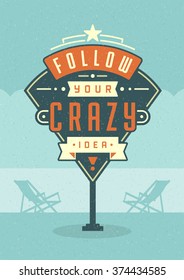 Retro Sign Billboard Typographic Quote Poster Design. Follow Your Crazy Idea. American signage style vector background. Quote Sign, Retro Quote Design, Quote Design, Motivation poster, 1950s Style.