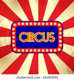 Retro sign with yellow lights and the word circus. Vector illustration.
