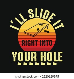 Retro I'll Slide It Right Into Your Hole Shirt Gift Cornhole