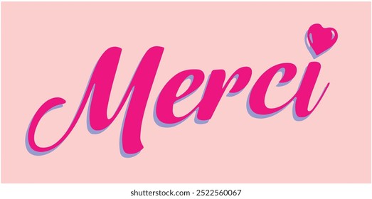 RETRO SLOGAN GRAPHIC, FRENCH WORD “MERCI” MEANS “THANK YOU”IN ENGLISH ,VECTOR, VINTAGE POSTER DESIGN