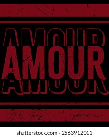 RETRO SLOGAN GRAPHIC, FRENCH WORD “AMOUR” MEANS “LOVE ”IN ENGLISH ,VECTOR, VINTAGE POSTER DESIGN