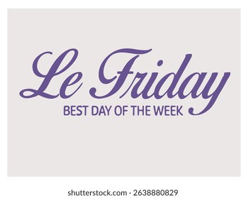 Retro Slogan Graphic ”Le Friday” for t-shirt,vector