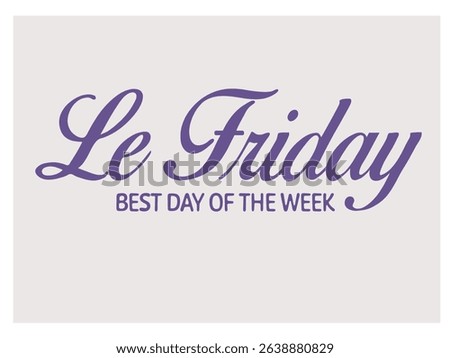 Retro Slogan Graphic ”Le Friday” for t-shirt,vector