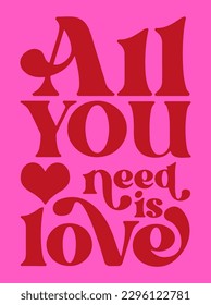 Retro Slogan Print 
"ALL YOU NEED IS LOVE" T-shirt Print Design, Vector