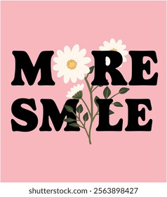 Retro Slogan Print with Flower and Positive Slogan'' MORE SMILE '', T-shirt Print Design, Vector