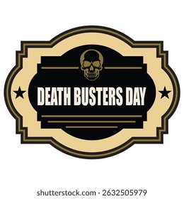 Retro sticker to the date Death Busters Day, vector illustration