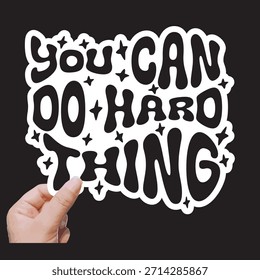 Retro Sticker, You can Do Hard Thing