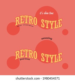 Retro style. Abstract poster. 90's style. Amazing. It's show time. Good times. Template for card, poster, banner, label, print for t-shirt. Vector illustration.