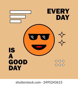 Retro style cute emoji poster design template with emoji wearing glasses and caption every day is a good day. Vector