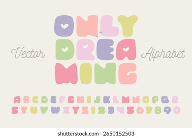 Retro style display font Only dreaming. Multicolored alphabet with old fashioned hand drawn design. Elegant vintage typographic
