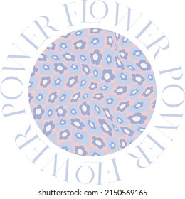 Retro style floral motivational slogan. flower power print for fashion design tee shirt graphic design and other uses.