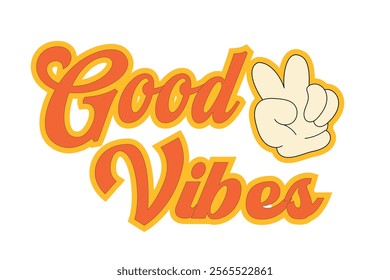 Retro style Good Vibes text design with peace hand gesture in vibrant orange and yellow. Design for graphic tee t shirt or sticker poster. 