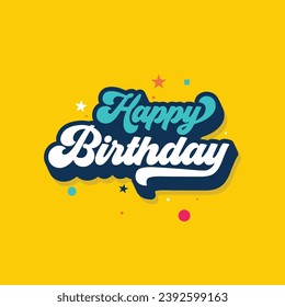 Retro style hand drawn happy birthday lettering greeting card. Time to  celebrate. Make a wish. Birthday Party time. Birthday wishing poster, banner, logo, vector illustration.
