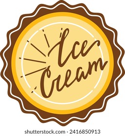 Retro style ice cream badge with decorative elements. Vintage dessert emblem design with calligraphy. Sweet and tasty treat concept vector illustration.