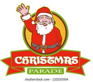 Retro style illustration of cartoon santa claus saint nicholas father christmas on isolated white background with circle and scroll with words christmas parade.