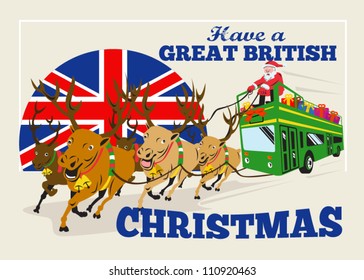 Retro style illustration of a greeting card poster showing santa claus saint nicholas father christmas on double decker bus with reindeer and union jack flag with words "have a great british christmas