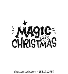 Retro style lettering phrase Magic of Christmas with doodles and stars. Stylish handwritten inscription for greeting card and seasonal decoration. Message for celebration of fairy winter 2020. Vector